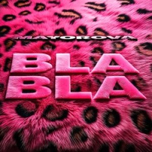 MAYOROVA - BLA BLA